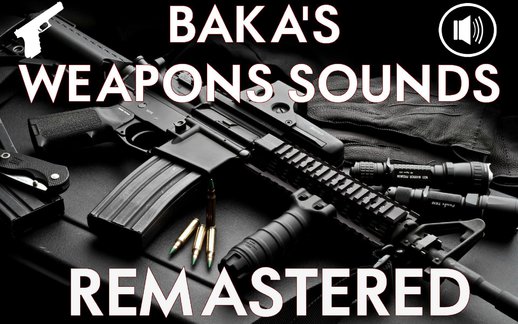 Baka's Weapons Sounds [REMASTERED]