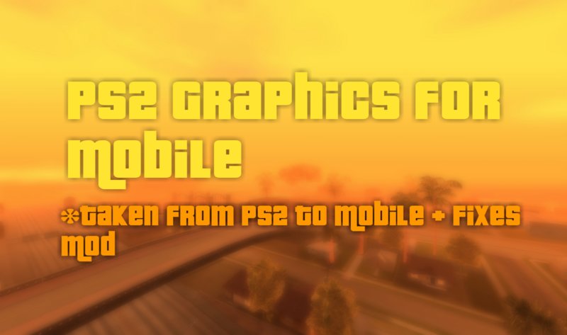 GTA San Andreas PS2 GRAPHICS for ANDROID Mod 