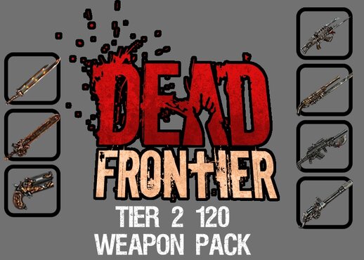 Dead Frontier Tier 2 120s Weapon Pack