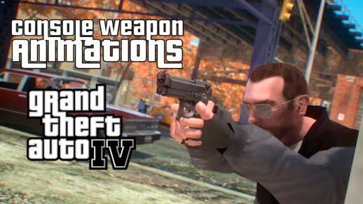 GTA IV Console Weapon Animations