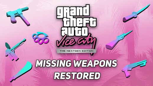 GTA Vice City Next Gen Edition Restored Missing Weapons