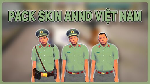 Skin Pack Vietnam People's Security - Pack Skin An Ninh Nhân Dân Việt Nam